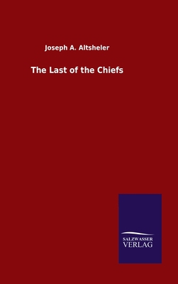 The Last of the Chiefs 3846048615 Book Cover