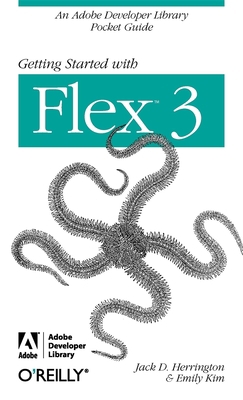 Getting Started with Flex 3: An Adobe Developer... 0596520646 Book Cover