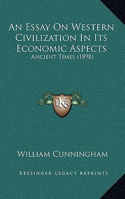 An Essay On Western Civilization In Its Economi... 1165972263 Book Cover
