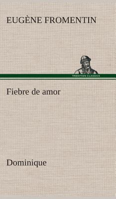 Fiebre de amor (Dominique) [Spanish] 384952728X Book Cover