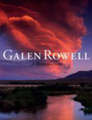 Galen Rowell: A Retrospective 1578051592 Book Cover