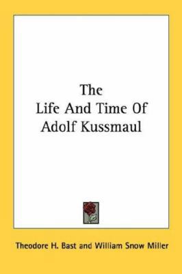 The Life And Time Of Adolf Kussmaul 1432569368 Book Cover