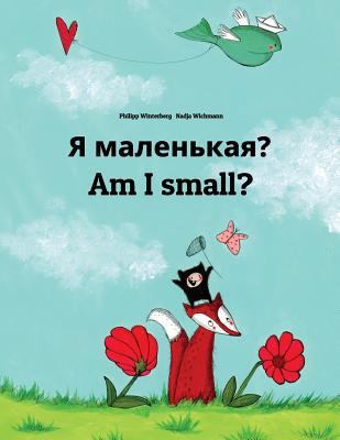 Ya malen'kaya? Am I small?: Russian-English: Ch... [Russian] 1727130561 Book Cover