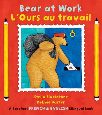 Bear at Work/L'Ours Au Travail 1846867703 Book Cover