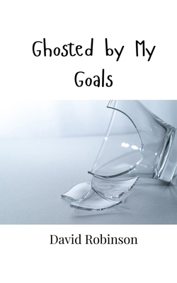Ghosted by My Goals 9916949956 Book Cover