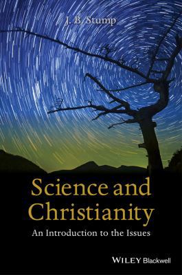 Science and Christianity: An Introduction to th... 1118625277 Book Cover