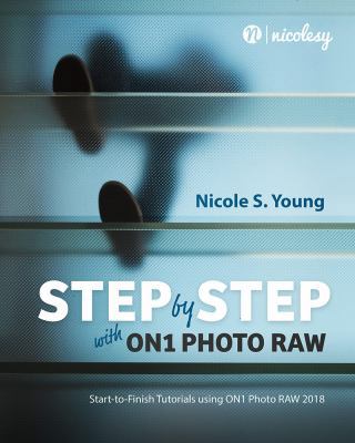 Step by Step with ON1 Photo RAW (2018): Start-t... 1732326118 Book Cover