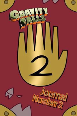 Gravity Falls Journal 2: Blank Notebook : A Journal 1 Blank Notebook That Now You Too Can Write Your Findings of the Supernatural and the Weird
