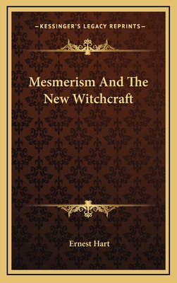 Mesmerism And The New Witchcraft 1169096557 Book Cover