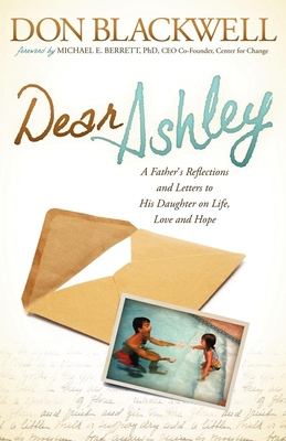 Dear Ashley: A Father's Reflections and Letters... 1614483299 Book Cover