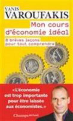 Mon cours d'économie idéal: 8 brèves leçons pou... [French] 2081375680 Book Cover