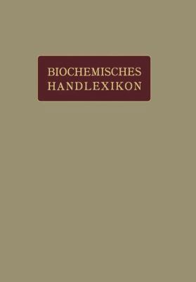 Biochemisches Handlexikon: I. Band, 2. Hälfte [German] 3642889638 Book Cover