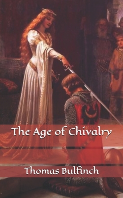 The Age of Chivalry B085HK5PLM Book Cover