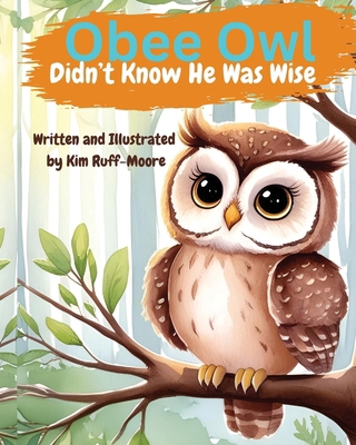 Obee Owl Didn't Know He Was Wise B0DZRK6LD7 Book Cover