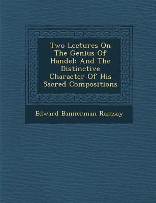 Two Lectures on the Genius of Handel: And the D... 1286954436 Book Cover