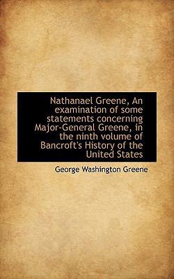 Nathanael Greene, an Examination of Some Statem... 1116904799 Book Cover