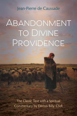 Abandonment to Divine Providence: The Classic T... 0870612530 Book Cover