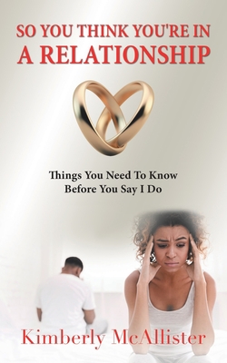 So You Think You're in a Relationship: Things Y... 1728326788 Book Cover