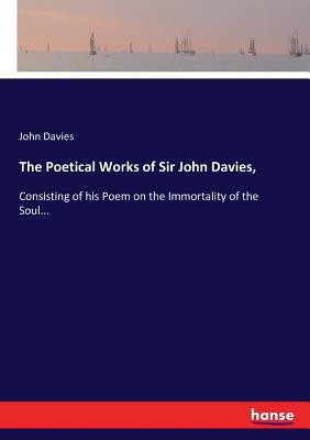 The Poetical Works of Sir John Davies,: Consist... 3744764079 Book Cover