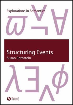 Structuring Events: A Study in the Semantics of... 1405106689 Book Cover