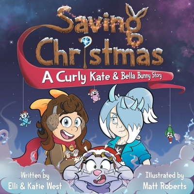 Saving Christmas: A Curly Kate and Bella Bunny ... 1915638372 Book Cover