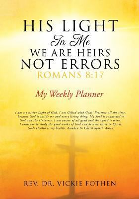 His Light in Me We Are Heirs Not Errors Romans ... 1629521973 Book Cover