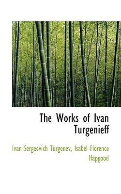 The Works of Ivan Turgenieff 1117579387 Book Cover