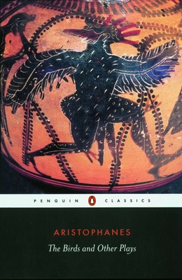 The Birds and Other Plays: The Knights/Peace/We... 0140449515 Book Cover