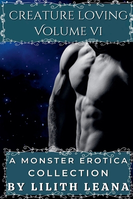 Creature Loving Volume 6: A Monster Erotica Col... B0DH331WRD Book Cover