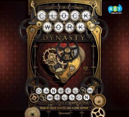 The Clockwork Dynasty 1524781444 Book Cover