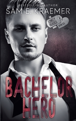 Bachelor Hero B0FR8GPJQD Book Cover