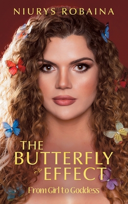 The Butterfly Effect: From Girl to Goddess 1665721227 Book Cover