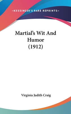 Martial's Wit and Humor (1912) 1161744746 Book Cover