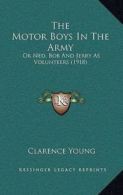 The Motor Boys In The Army: Or Ned, Bob And Jer... 1167212010 Book Cover