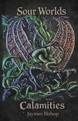 Sour Worlds: Calamitites B0GWQ4VZ7J Book Cover