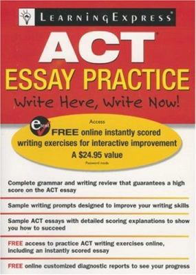 ACT Essay Practice: Write Here, Write Now! 1576855910 Book Cover