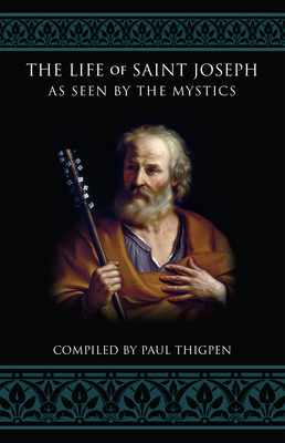 The Life of Saint Joseph as Seen by the Mystics 1505122902 Book Cover