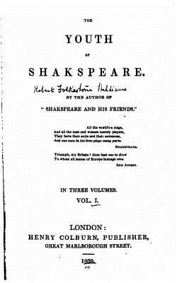 The youth of Shakspeare - Vol. I 1530554977 Book Cover