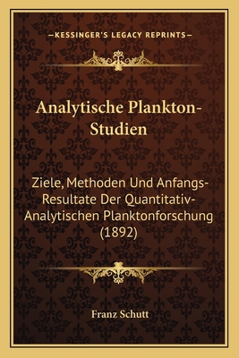 Analytische Plankton-Studien: Ziele, Methoden U... [German] 1167504585 Book Cover
