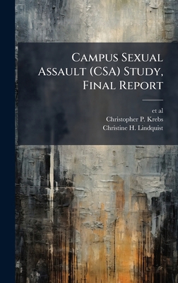 Campus Sexual Assault (CSA) Study, Final Report 1025152425 Book Cover