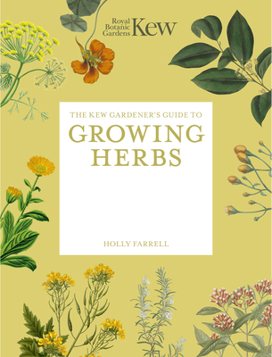 The Kew Gardener's Guide to Growing Herbs 1805700316 Book Cover