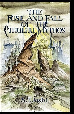 The Rise and Fall of the Cthulhu Mythos 0978991184 Book Cover