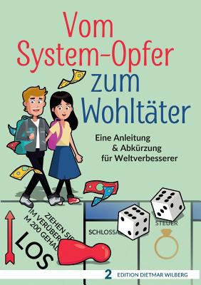 Vom System-Opfer zum Wohltäter: Eine Anleitung ... [German] 3744896323 Book Cover