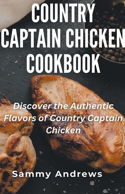 Country Captain Chicken Cookbook B0CT1G298X Book Cover