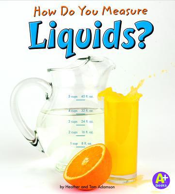 How Do You Measure Liquids? 1429644575 Book Cover