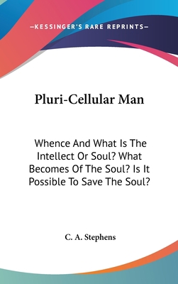 Pluri-Cellular Man: Whence And What Is The Inte... 0548173613 Book Cover