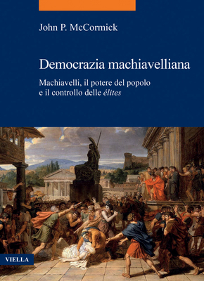 Machiavellian Democracy - Italian Edition [Italian] 8833134601 Book Cover