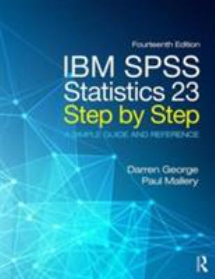 IBM SPSS Statistics 23 Step by Step: A Simple G... 0134320255 Book Cover