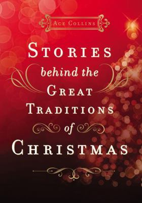 Stories Behind the Great Traditions of Christma... 0310631602 Book Cover