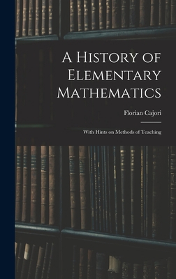 A History of Elementary Mathematics: With Hints... 1015756425 Book Cover